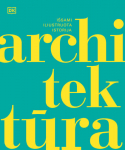 Architektūra. I&scaron;sami iliustruota istorija