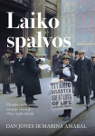 Laiko spalvos. Pasaulio istorija naujoje &scaron;viesoje: 1850&ndash;1960 metai