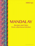 Mandalay: Recipes and Tales from a Burmese Kitchen