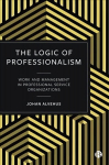 Logic of Professionalism: Work and Management in Professional Service Organizations