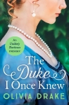 Duke I Once Knew: An enchanting second-chance Regency romance
