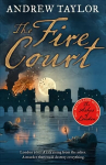 Fire Court: A Gripping Historical Thriller from the Bestselling Author of the Ashes of London