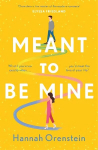 Meant to be Mine: What if you knew exactly when you'd meet the love of your life?