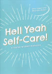 Hell Yeah Self-Care!: A Trauma-Informed Workbook Illustrated edition