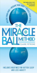 Miracle Ball Method, Revised Edition: Relieve Your Pain, Reshape Your Body, Reduce Your Stress Second Edition