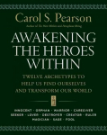 Awakening the Heroes Within: Twelve Archetypes to Help Us Find Ourselves and Transform Our World illustrated edition