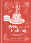 Pride and Pudding: The history of British puddings, savoury and sweet 2nd ed.