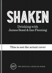 Shaken: Drinking with James Bond and Ian Fleming, the official cocktail book
