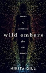 Wild Embers: Poems of rebellion, fire and beauty