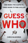 Guess Who: One Room. Five Suspects. Three Hours To Find A Killer.