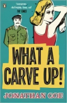 What a Carve Up!: 'Everything a novel ought to be: courageous, challenging, funny, sad' The Times