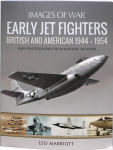 Early Jet Fighters: British and American 1944 - 1954