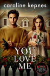 You Love Me: the highly anticipated new thriller in the You series TV Tie-In