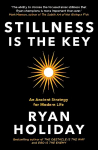 Stillness is the Key: An Ancient Strategy for Modern Life Main