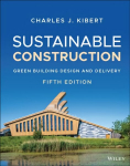 Sustainable Construction - Green Building Design and Delivery, Fifth Edition: Green Building Design and Delivery 5th Edition