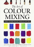 Art of Colour Mixing: Using watercolours, acrylics and oils
