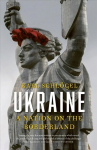 Ukraine: A Nation on the Borderland Enlarged ed.