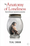 Anatomy of Loneliness: How to Find Your Way Back to Connection New edition