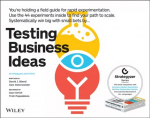 Testing Business Ideas - A Field Guide for Rapid Experimentation: A Field Guide for Rapid Experimentation
