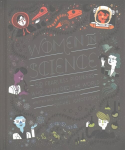 Women in Science: 50 Fearless Pioneers Who Changed the World