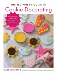Beginner's Guide to Cookie Decorating: Easy Techniques and Expert Tips for Designing and Icing Colorful Treats