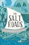 Salt Roads: How Fish Made a Culture
