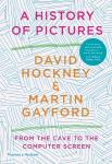 History of Pictures: From the Cave to the Computer Screen New Edition