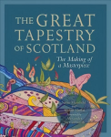 Great Tapestry of Scotland: The Making of a Masterpiece