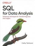 SQL for Data Analysis: Advanced Techniques for Transforming Data into Insights