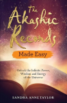 Akashic Records Made Easy: Unlock the Infinite Power, Wisdom and Energy of the Universe