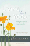 Living Your Yoga: Finding the Spiritual in Everyday Life 2nd Revised edition
