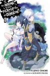 Is It Wrong to Try to Pick Up Girls in a Dungeon?, Vol. 1 (light novel), Vol. 1, (Novel)