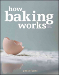 How Baking Works - Exploring the Fundamentals of Baking Science, 3e: Exploring the Fundamentals of Baking Science 3rd Edition