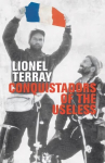 Conquistadors of the Useless: From the Alps to Annapurna New edition
