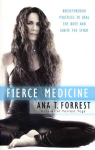 Fierce Medicine: Breakthrough Practices to Heal the Body and Ignite the Spirit