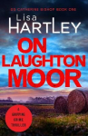 On Laughton Moor: A gripping crime thriller