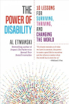 Power of Disability: Ten Lessons for Surviving, Thriving, and Changing the World