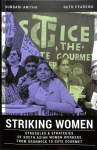 Striking Women: Struggles & Strategies of South Asian Women Workers from Grunwick to Gate Gourmet