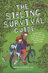 Sibling Survival Guide: Surefire Ways to Solve Conflicts, Reduce Rivalry, and Have More Fun with your Brothers and Sisters