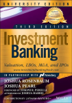 Investment Banking University, Third Edition - Valuation, LBOs, M&A, and IPOs: Valuation, LBOs, M&A, and IPOs, University Edition 3rd Edition