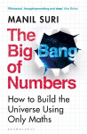 Big Bang of Numbers: How to Build the Universe Using Only Maths