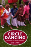 Circle Dancing: Celebrating Sacred Dance