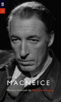 Louis MacNeice: Poems Selected by Michael Longley Main - Poet to Poet