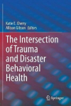 Intersection Of Trauma And Disaster Behavioral Health 1St Ed. 2021
