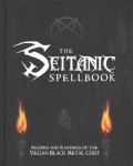 Seitanic Spellbook: Recipes and Rantings of the Vegan Black Metal Chef