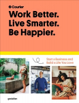 Work Better, Live Smarter: Start a Business and Build a Life You Love