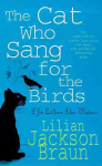 Cat Who Sang for the Birds (The Cat Who Mysteries, Book 20): An enchanting feline whodunit for cat lovers everywhere