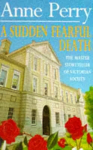 Sudden Fearful Death (William Monk Mystery, Book 4): A shocking murder from the depths of Victorian London