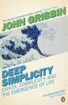 Deep Simplicity: Chaos, Complexity and the Emergence of Life