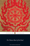 Tibetan Book of the Dead: First Complete Translation